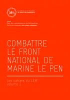 Les cahiers du lem volume 2 - Combattre le Front national de Marine Le Pen